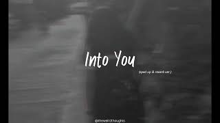 Into You  Ariana Grande sped up amp reverb ver [upl. by Ennoryt]