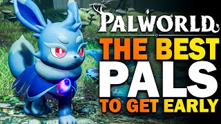 Palworld The BEST PALS To Get EARLY Palworld Early Access Best Starter Pals [upl. by Addi]