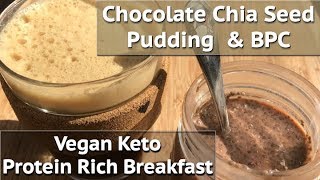 Chocolate Chia Seed Pudding amp BPC  Protein Rich Vegan Keto Breakfast [upl. by Eiralav147]