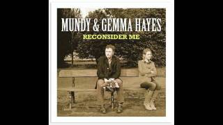 Mundy amp Gemma Hayes  Reconsider Memov [upl. by Obbard486]