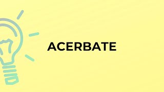 What is the meaning of the word ACERBATE [upl. by Tade846]