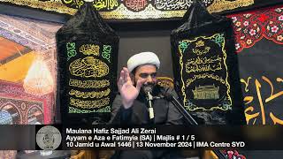 15 Maulana Hafiz Sajjad Ali Zehrai  AyameAza e Fatimiya SA  13 November 2024  IMA Centre SYD [upl. by Ainek]