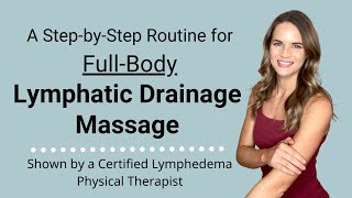 FullBody Lymphatic Drainage Massage Routine by a Lymphedema Physical Therapist [upl. by Anabal]