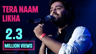 Tera Naam Likha 💞 Arijit Singh New Hindi Romantic Songs 😍 Hindi romantic songs by Arijit Singh [upl. by Odlaumor]