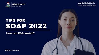 SOAP match process 2022 for IMGs [upl. by Reffinnej942]