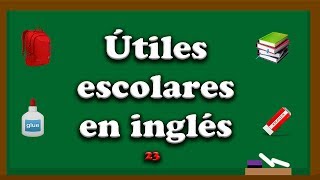 Los útiles escolares en inglés 🌎  Juan David Camacho [upl. by Aceissej]