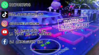 ðŸŽµTristezaðŸŽµ Salsa Choke DJ Camiliitho CM [upl. by Eiltan]