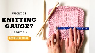 Whats Knitting Gauge A StepbyStep Guide for Beginner Knitters [upl. by Aissatan706]