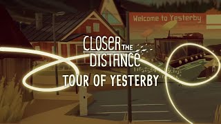 A Tour of Yesterby  Meet all the quotCloser the Distancequot Characters [upl. by Peters]