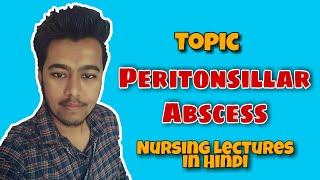 Peritonsillar Abscess  Quinsy  Symptoms  Treatment  Prevention Nursing Lecture in Hindi MSN 2 [upl. by Neersin]