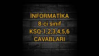 İnformatika 8ci sinif  KSQ123456 sualları və CAVABLARI [upl. by Auhsohey]