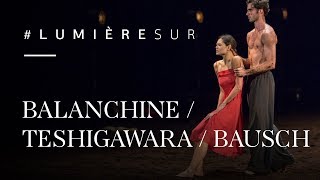 Lumière sur  Les répétitions de Balanchine  Teshigawara  Bausch [upl. by Ahsatsana39]