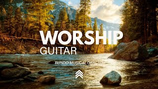 Worship Guitar  Instrumental Gospel Music  Spontaneous  Fundo Musical  Pad  Guitar [upl. by Nido]