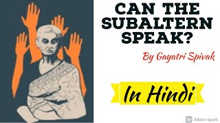 Can the Subaltern Speak Explained in Hindi  Gayatri Chakravorty Spivak MEG 05 Important for Exam [upl. by Farmelo]