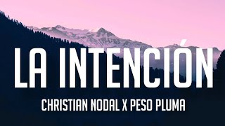 La Intención  Christian Nodal Ft Peso Pluma LetraEnglish Lyrics [upl. by Dillon]