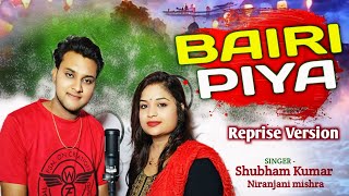 video Bairi Piya Reprise Version  Shubham Kumar amp Niranjani Mishra devdas [upl. by Hanny957]