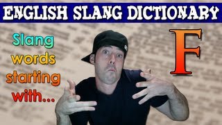 English Slang Dictionary  F  Slang Words Starting With F  English Slang Alphabet [upl. by Adolf106]