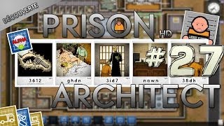 Lets Play Découverte Prison Architect Fr HD  ep 27 [upl. by Roskes]