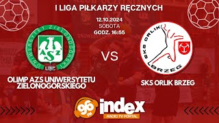 PIŁKA RĘCZNA OLIMP AZS UZ vs SKS ORLIK BRZEG  12102024 [upl. by Tanah]