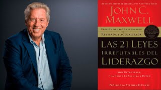 Las 21 Leyes Irrefutables del Liderazgo  John C Maxwell  Audiolibro [upl. by Sofie]