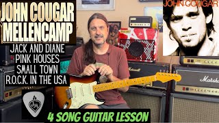 John Mellencamp 4 Song Guitar Lesson  Jack And Diane Pink Houses Small Town ROCK In The USA [upl. by Hildebrandt]