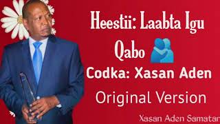 Xasan Aden Samatar Heestii  Laabta Igu Qabo  Original Version [upl. by Armat]