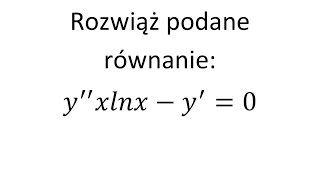 Równanie rozniczkowe drugiego rzedu cz6 Sprowadzalne do równań pierwszego rzędu [upl. by Adien857]