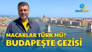 Macarlar Türk Mü Budapeşte Gezisi  Macaristan [upl. by Ater]