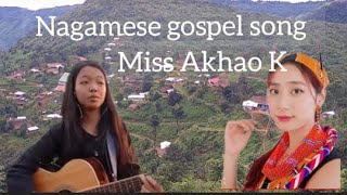 Nagamese gospel song present by Miss Akhao K [upl. by Caines]