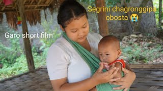 Segrini chagronggipa obosta Part 1Garo short film [upl. by Dexter]