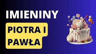 Imieniny Piotra i Pawła  Życzenia imieninowe  29 Czerwca [upl. by Coryden]