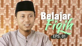 Belajar Fiqih Eps 01 Pengantar Ilmu Fiqih 01  Ustadz Ammi Nur Baits [upl. by Vinnie883]