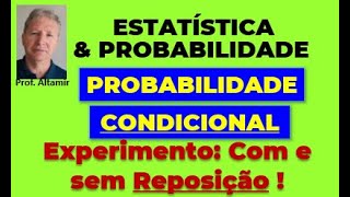 PROBABILIDADE CONDICIONAL  Experimentos com e sem Reposição [upl. by Allehs]