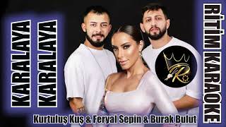 Karalaya Karalaya  Kurtuluş Kuş amp Feryal Sepin amp Burak Bulut ✩ Ritim Karaoke Kürdi Minör Disko [upl. by Tihor]