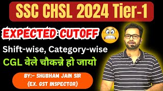 SSC CHSL 2024 Tier 1 expected Cutoff by Shubham Sir 😬  CGL वेले चौकन्ने हो जायो [upl. by Ellered]