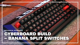 Cyberboard Keyboard Build with Banana Split Switches [upl. by Eima214]