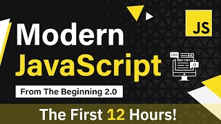 Modern JavaScript From The Beginning  First 12 Hours [upl. by Loeb997]