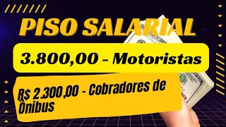 Piso Salarial  Motoristas e cobradores de ônibus  R 380000 e R 230000 [upl. by Saville]