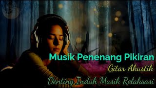 Suara Relaksasi Musik Gitar Akustik Indah Santaiamp SejukMeditasiBelajar Musik spaMusik Backsound [upl. by Aisha183]