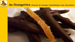 As Orangettes  receita fácil [upl. by Aeduj]