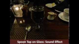 Spoon Tap on Glass  Hear the Sound Effect [upl. by Nnylanna]