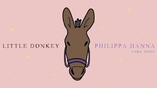 Little Donkey Official Lyric Video  Philippa Hanna [upl. by Yretsym859]