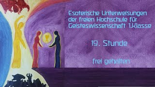 19StdEsoterische Unterweisungen freie Hochschule f Geisteswissenschaft RSteiner frei gehalten [upl. by Naic79]