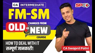 CA Inter FMSM Changes From Old To New CourseHow to Deal With itसम्पूर्ण जानकारीCA Swapnil Patni [upl. by Linea]