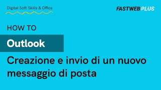 Creazione e invio di un nuovo messaggio di posta in Outlook  FASTWEB PLUS [upl. by Schmidt32]