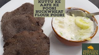 Recipe 97  Kuttu ki Puri Recipe  Kuttu Ke Aate Ki Vrat Wali Aloo Puri [upl. by Raila885]