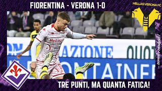 FIORENTINA  VERONA 10 TRE PUNTI IMPORTANTI ma tanta FATICA e troppe MEDIOCRITÀ TECNICHE [upl. by Horowitz348]