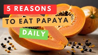 5 Reasons to Eat Papaya Daily  A Nutritional Powerhouse  Inflammation [upl. by Farland]