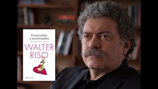 La Verdad Sobre el Enamoramiento Lo Que No Te Han Contado  Walter Riso [upl. by Aisenet832]