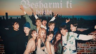 Besharmi ki height  Bts X Blackpink  Korean mix hindi song [upl. by Zoi]